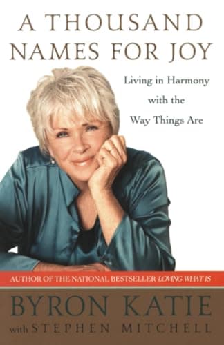 A Thousand Names for Joy by Byron Katie