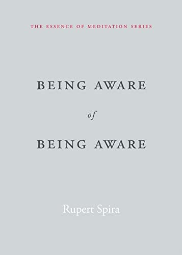 Being Aware of Being Aware by Rupert Spira