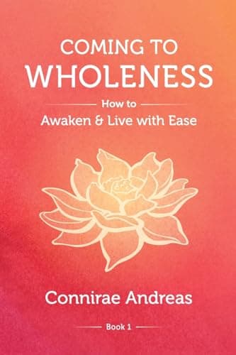 Coming to Wholeness by Connirae Andreas