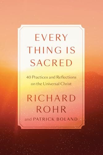Everything Is Sacred by Richard Rohr
