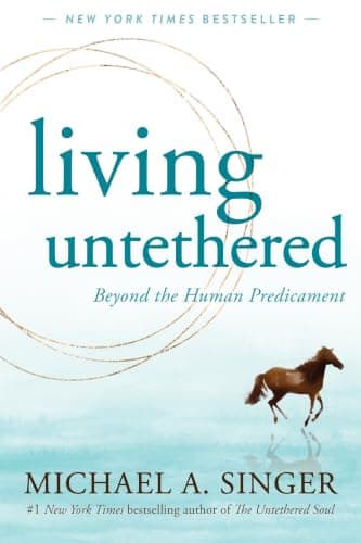 Living Untethered by Michael A. Singer