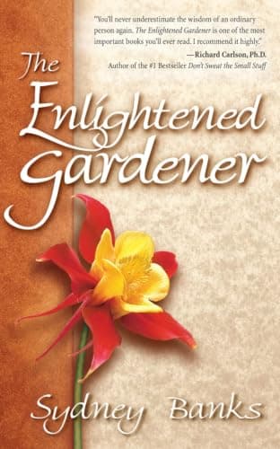 The Enlightened Gardener by Sydney Banks